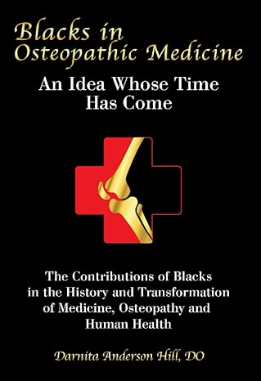 Blacks in Osteopathic Medicine: An Idea Whose Time has Come